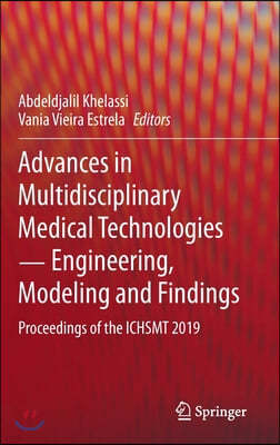 Advances in Multidisciplinary Medical Technologies  Engineering, Modeling and Findings: Proceedings of the Ichsmt 2019