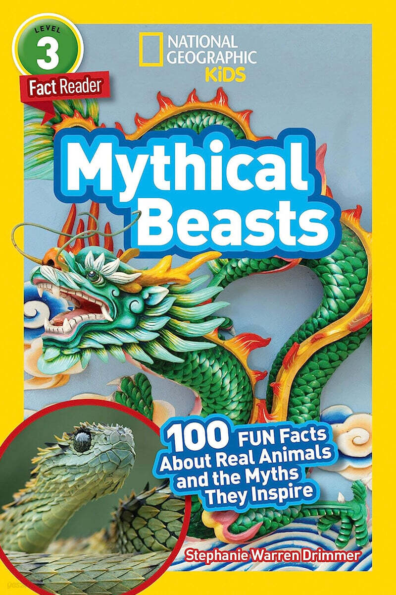 National Geographic Readers: Mythical Beasts (L3): 100 Fun Facts about Real Animals and the Myths They Inspire