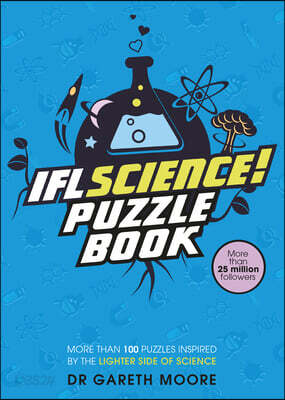 Iflscience! the Official Science Puzzle Book: Puzzles Inspired by the Lighter Side of Science