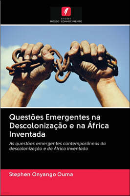 Questoes Emergentes na Descolonizacao e na Africa Inventada