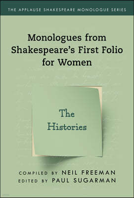 Monologues from Shakespeare's First Folio for Women: The Histories