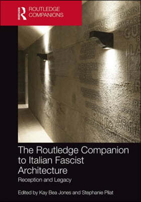 The Routledge Companion to Italian Fascist Architecture