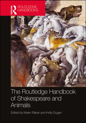 The Routledge Handbook of Shakespeare and Animals