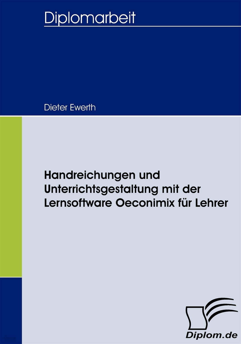 Handreichungen und Unterrichtsgestaltung mit der Lernsoftware Oeconimix fur Lehrer