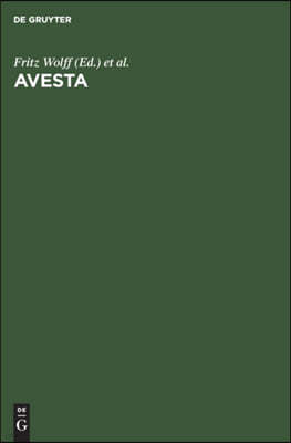 Avesta: Die Heiligen Bücher Der Parsen