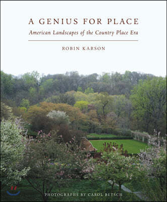 A Genius for Place: American Landscapes of the Country Place Era