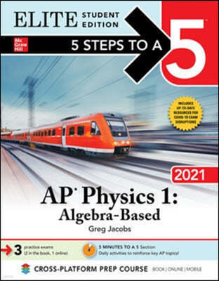 5 Steps to a 5: AP Physics 1 Algebra-Based 2021 Elite Student Edition