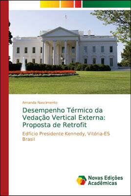 Desempenho Termico da Vedacao Vertical Externa: Proposta de Retrofit