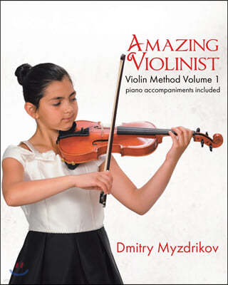 Amazing Violinist: Violin Method Volume 1