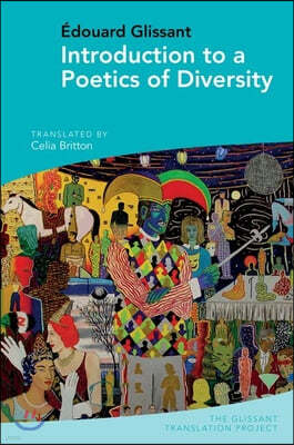 Introduction to a Poetics of Diversity: By Édouard Glissant