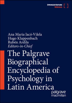 The Palgrave Biographical Encyclopedia of Psychology in Latin America