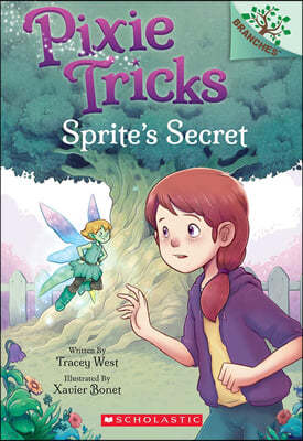 Sprite's Secret: A Branches Book (Pixie Tricks #1): Volume 1