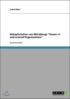 Rekapitulation von Mintzbergs "Power in and around Organisations"