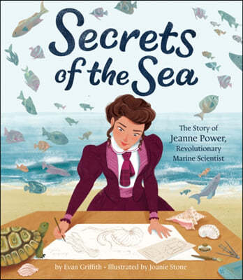 Secrets of the Sea: The Story of Jeanne Power, Revolutionary Marine Scientist
