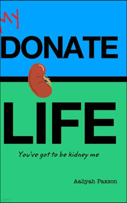 You've Got to be Kidney Me