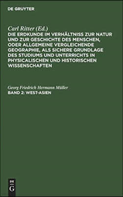 West-Asien: (Zu Band VII. Bis XI. Des Ganzen Werkes)