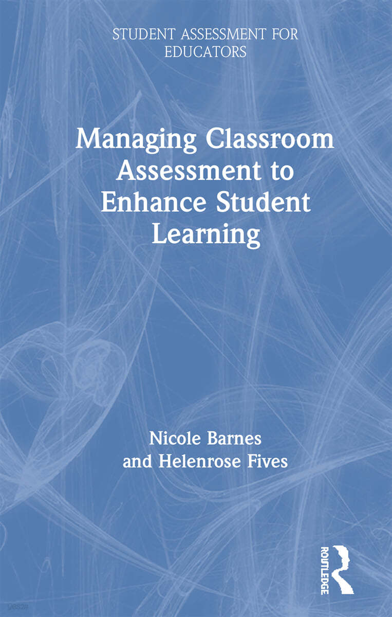 Managing Classroom Assessment to Enhance Student Learning