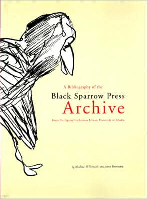 A Bibliography of the Black Sparrow Press Archive: Bruce Peel Special Collections Library, University of Alberta