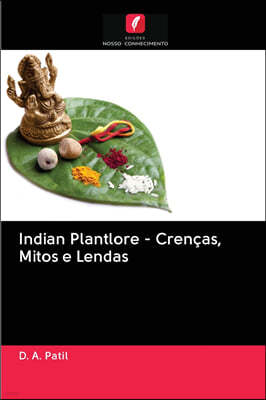 Indian Plantlore - Crencas, Mitos e Lendas