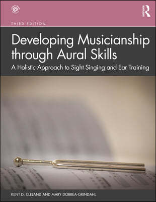 Developing Musicianship through Aural Skills