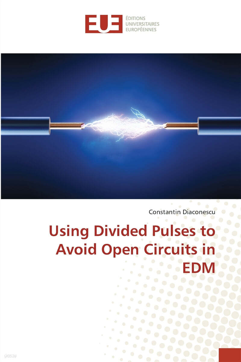 Using Divided Pulses to Avoid Open Circuits in EDM