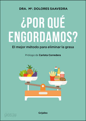 ¿Por Que Engordamos?: El Mejor Metodo Para Eliminar La Grasa / Why Do We Get Fat?: The Best Method to Eliminate Fat