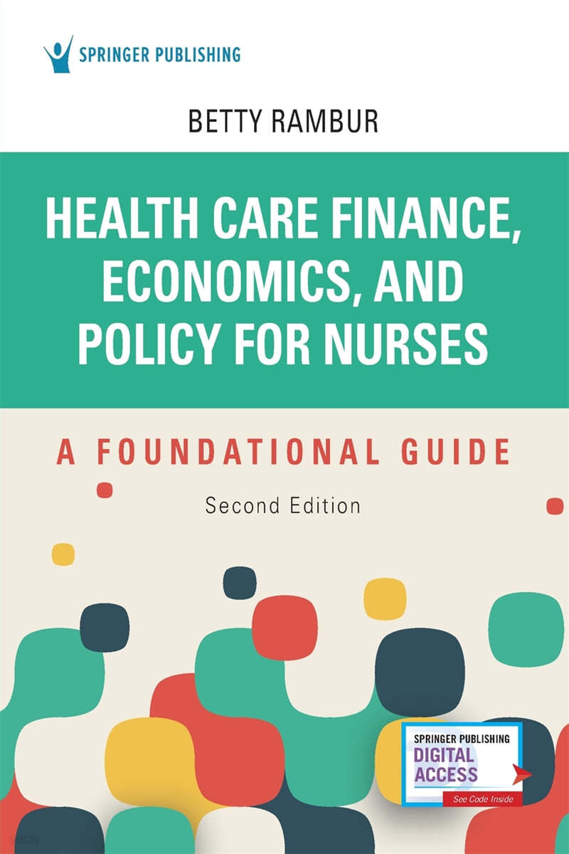 Health Care Finance, Economics, and Policy for Nurses, Second Edition: A Foundational Guide
