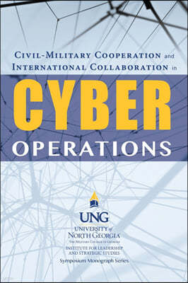 Civil-Military Cooperation and International Collaboration in Cyber Operations