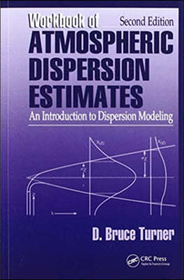 Workbook of Atmospheric Dispersion Estimates: An Introduction to Dispersion Modeling, Second Edition