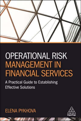 Operational Risk Management in Financial Services: A Practical Guide to Establishing Effective Solutions