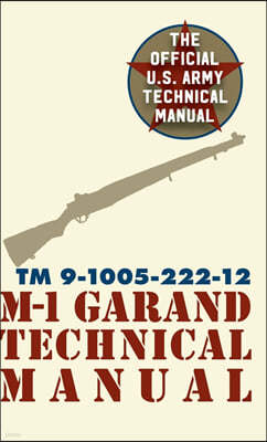 U.S. Army M-1 Garand Technical Manual: Field Manual 23-5