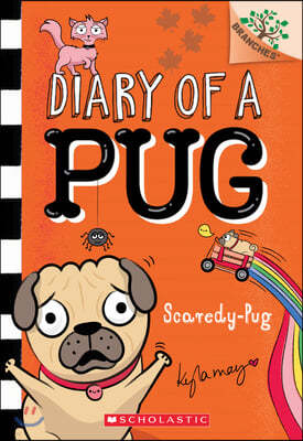 Diary of a Pug #5: Scaredy-Pug (A Branches Book)