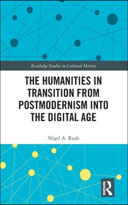 Humanities in Transition from Postmodernism into the Digital Age