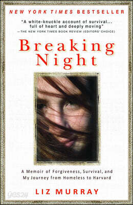 Breaking Night: A Memoir of Forgiveness, Survival, and My Journey from Homelessto Harvard