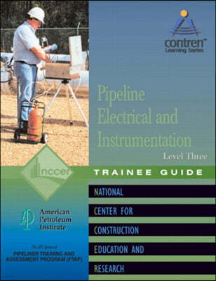Pipeline Electrical & Instrumentation Trainee Guide, Level 3