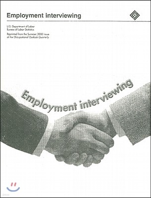 Employment Interviewing: Seizing the Opportunity and the Job