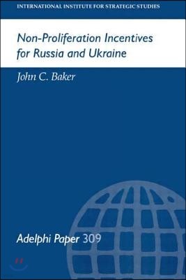 Non-Proliferation Incentives for Russia and Ukraine