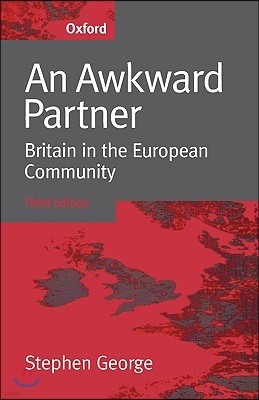 An Awkward Partner: Britain in the European Community