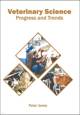 Veterinary Science: Progress and Trends