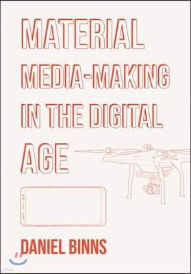 Material Media-Making in the Digital Age