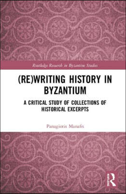 (Re)writing History in Byzantium