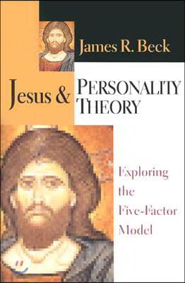 Jesus and Personality Theory: Exploring the Five-Factor Model