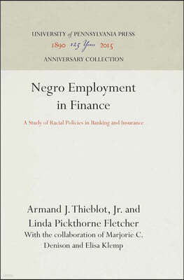 Negro Employment in Finance: A Study of Racial Policies in Banking and Insurance