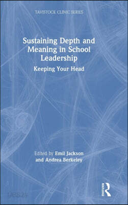 Sustaining Depth and Meaning in School Leadership