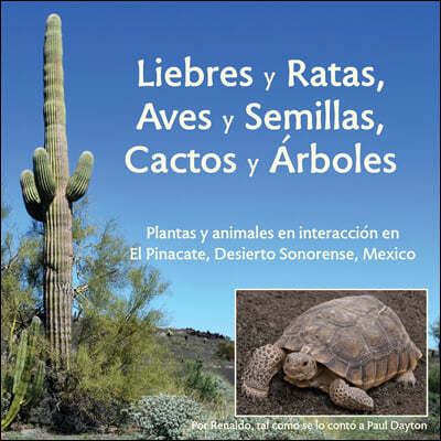 Liebres y Ratas, Aves y Semillas, Cactos y ?rboles: Plantas y Animales En Interacci?n En El Pinacate, Desierto Sonorense, M?xico