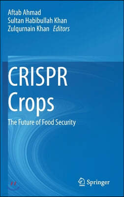 Crispr Crops: The Future of Food Security