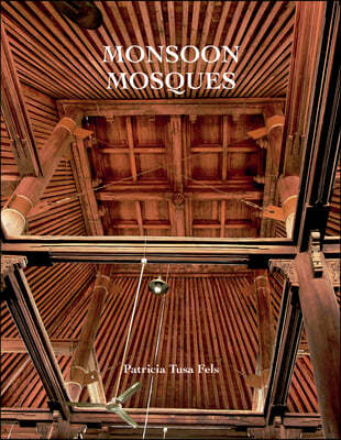 Monsoon Mosques: Arrival of Islam and the Development of a Mosque Vernacular