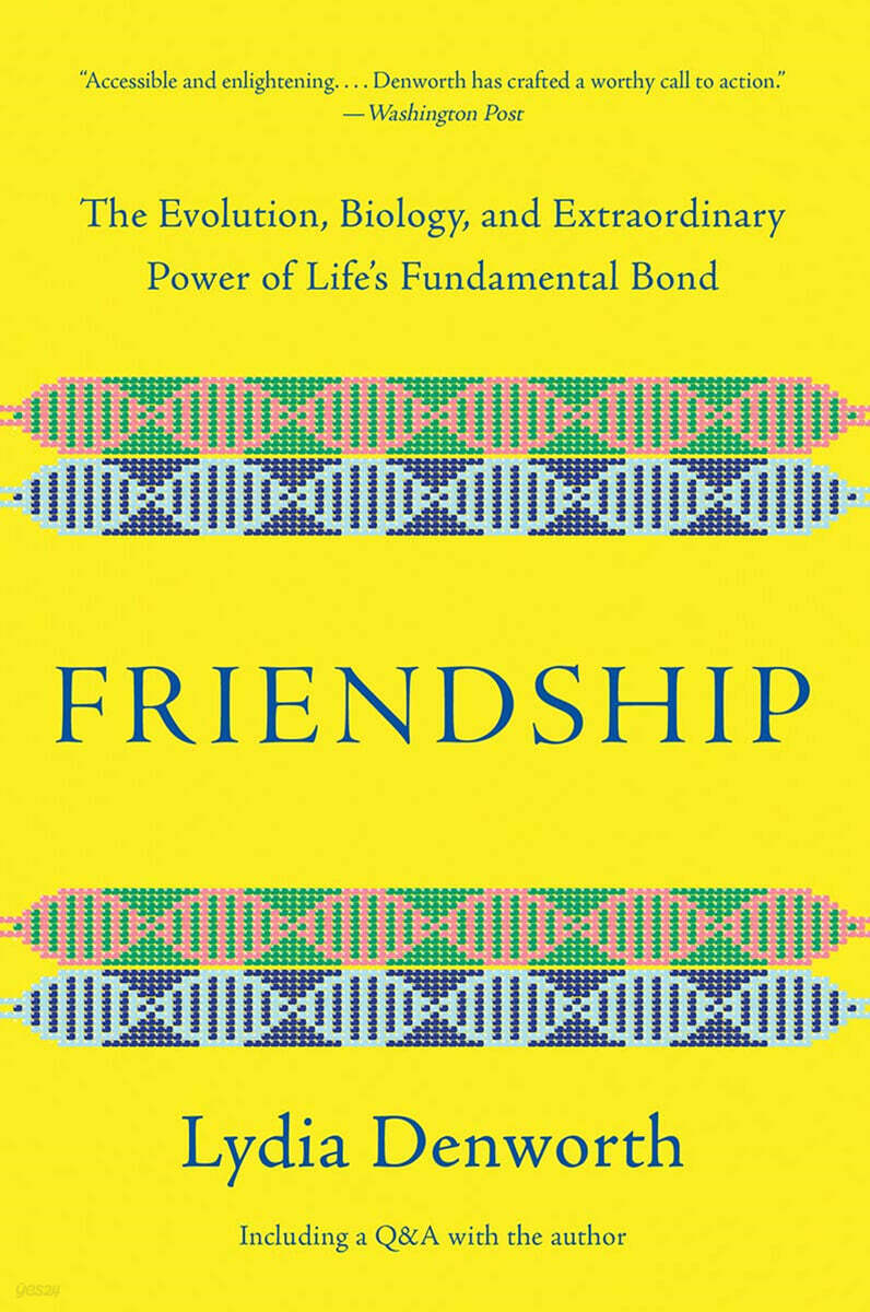 Friendship: The Evolution, Biology, and Extraordinary Power of Life's Fundamental Bond