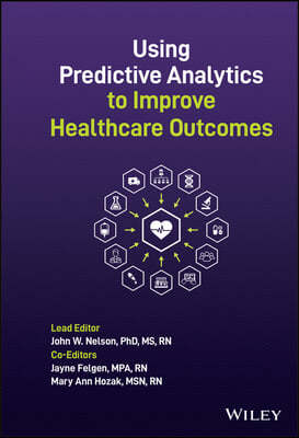 Using Predictive Analytics to Improve Healthcare Outcomes