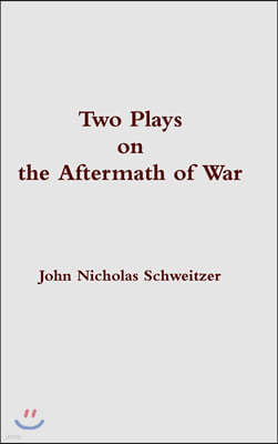 Two Plays on the Aftermath of War